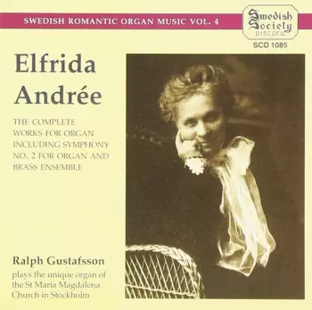The Complete Works For Organ Including Symphony No. 2 For Organ And Brass Ensemble