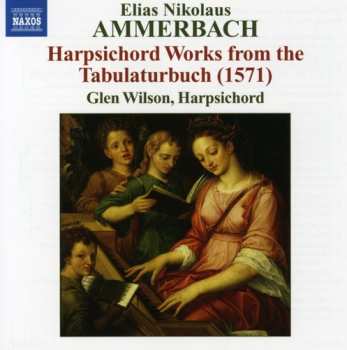 CD Glen Wilson: Harpsichord Works From The Tabulaturbuch (1571)
