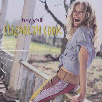 CD Elizabeth Cook: Hey Y'All