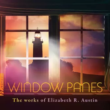 Window Panes: The Works Of Elizabeth R. Austin