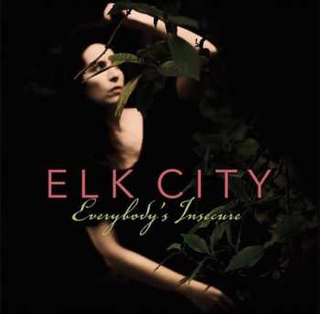 LP Elk City: Everybody's Insecure