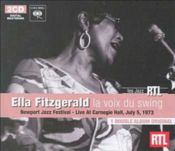 2CD Ella Fitzgerald: La Voix Du Swing - Newport Jazz Festival Live At Carnegie Hall,  July 5, 1973
