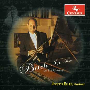 Album Eller / Curry / Johnson / Stallard / Jesselson: Bach In Time: On The Clarinet