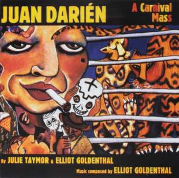 Album Elliot Goldenthal: Juan Darién: A Carnival Mass