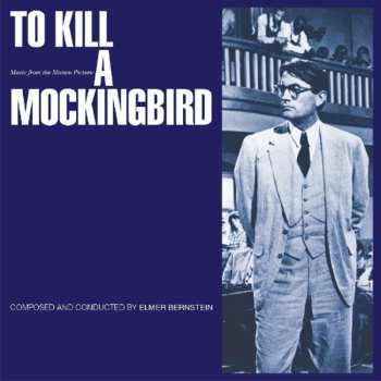 CD Elmer Bernstein: To Kill A Mockingbird (Music From The Motion Picture)