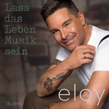 CD Eloy de Jong: Lass Das Leben Musik Sein