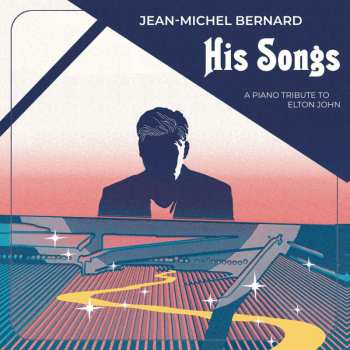 2LP Elton John: Jean-michel Bernard - His Songs (a Tribute To Elton John) (180g)