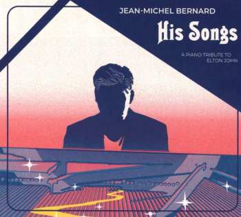 CD Elton John: Jean-michel Bernard - His Songs (a Tribute To Elton John)