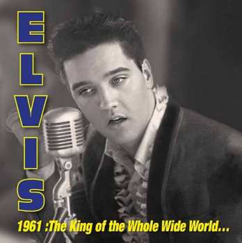 3LP Elvis Presley: 1961: King Of Whole Wild World (3lp Blue & Yellow Splatter, Marble Rsd)