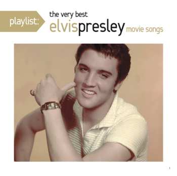 CD Elvis Presley: Playlist: The Very Best Elvis Presley Movie Songs