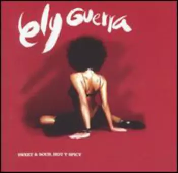 Ely Guerra: Sweet & Sour, Hot Y Spicy
