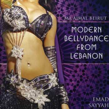 Album Emad Sayyah: Ma Ajmal Beirut: Modern Bellydance From Lebanon