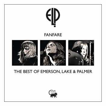 Album Emerson, Lake & Palmer: Fanfare: The Best Of Emerson Lake & Palmer 