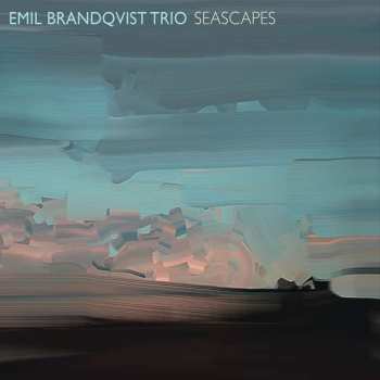 LP Emil Brandqvist Trio: Seascapes