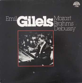 Album Johannes Brahms: Emil Gilels - Mozart Brahms Debussy