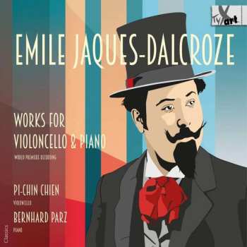 CD Emile Jaques-Dalcroze: Werke Für Cello & Klavier
