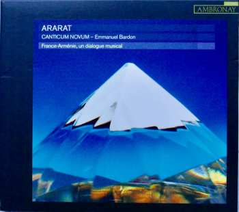 Album Canticum Novum: Ararat, France-Arménie, Un Dialogue Musical