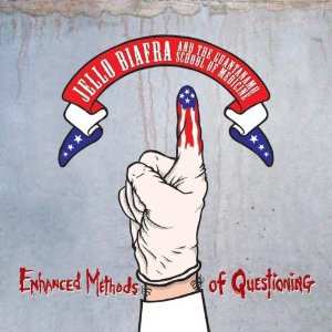 CD Jello Biafra And The Guantanamo School Of Medicine: Enhanced Methods Of Questioning