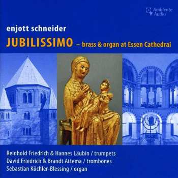 CD Enjott Schneider: Jubilissimo - Brass & Organ At Essen Cathedral