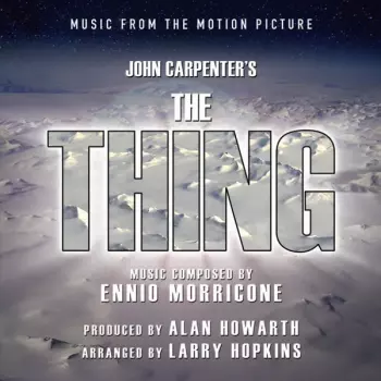 Ennio Morricone: John Carpenter's The Thing (Music From The Motion Picture)