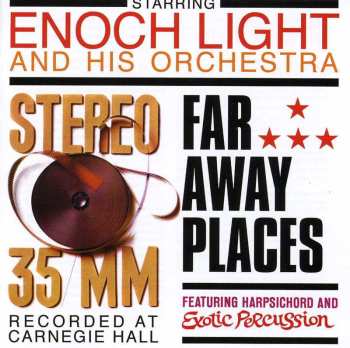 CD Enoch Light And His Orchestra: Stereo 35/MM & Far Away Places