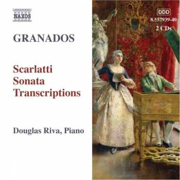 2CD Enrique Granados: Scarlatti Sonata Transcriptions 