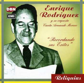 Album Enrique Rodríguez Y Su Orquesta: Canta Armando Moreno "Recordando Sus Exitos"