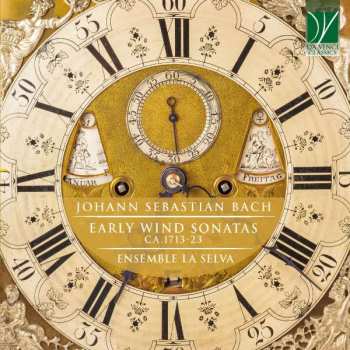Album Ensemble La Selva: Bach: Early Wind Sonatas Ca. 1713-1723