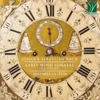 Bach: Early Wind Sonatas Ca. 1713-1723