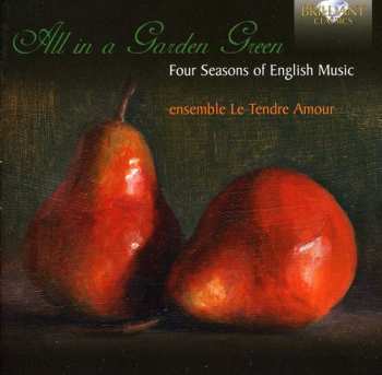 CD Le Tendre Amour: All In A Garden Green - Four Seasons Of English Music