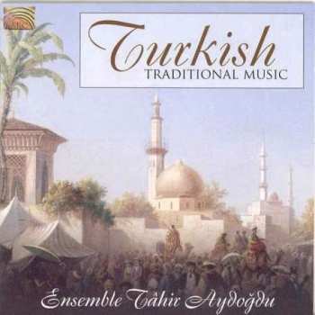 CD Ensemble Tâhir Aydoğdu: Turkish Traditional Music