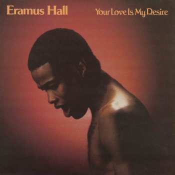 LP Eramus Hall: Your Love Is My Desire