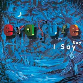 LP Erasure: I Say I Say I Say LTD