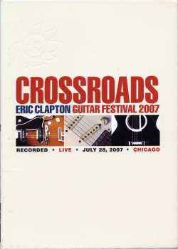 Album Eric Clapton: Crossroads Guitar Festival 2007