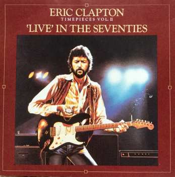 CD Eric Clapton: Timepieces Vol. II - 'Live' In The Seventies