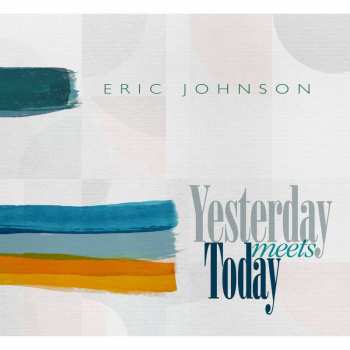 LP Eric Johnson: Yesterday Meets Today