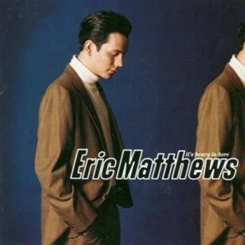 Album Eric Matthews: It's Heavy In Here