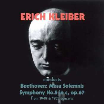 Album Ludwig van Beethoven: Missa Solemnis, Symphony No.5 In C, Op. 67 From 1948 & 1955 Concerts