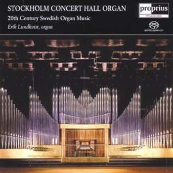 SACD Erik Lundkvist: Stockholm Concert Hall Organ - 20th Century Swedish Organ Music