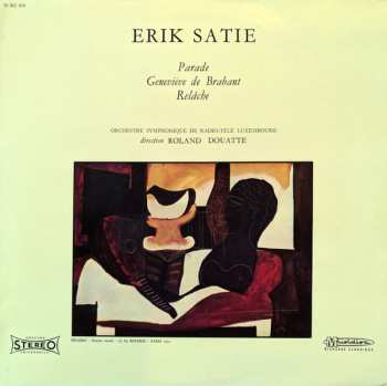 Album Erik Satie: Parade / Geneviève De Brabant / Relâche