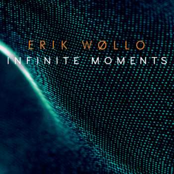 Album Erik Wøllo: Infinite Moments