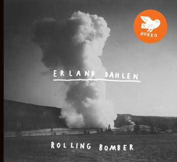 CD Erland Dahlen: Rolling Bomber