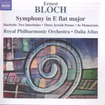 Symphony In E Flat Major • Macbeth: Two Interludes • Three Jewish Poems • In Memorium