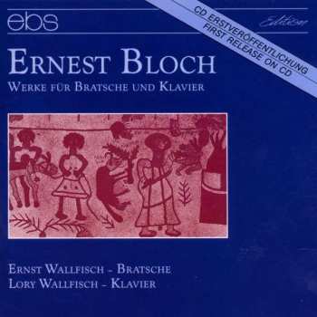CD Ernest Bloch: Werke Für Bratsche Und Klavier