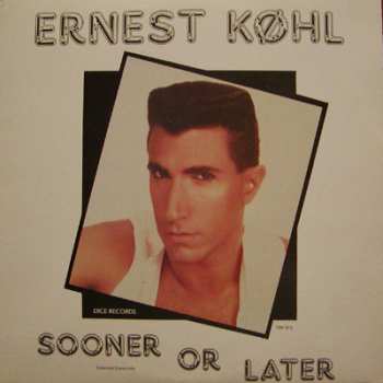 LP Ernest Kohl: Sooner Or Later (Extended Dance Mix)