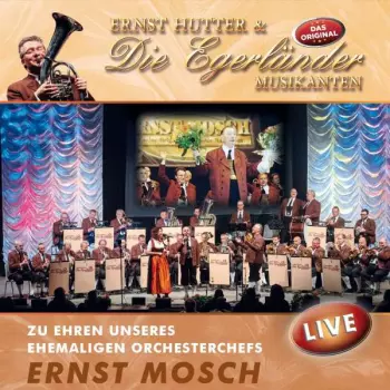 Zu Ehren Unseres Ehemaligen Orchesterchefs Ernst Mosch: Live