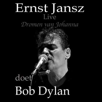 Album Ernst Jansz: Doet Bob Dylan - Live - Dromen Van Johanna