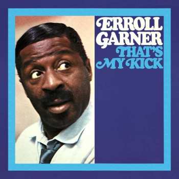 Album Erroll Garner: That's My Kick