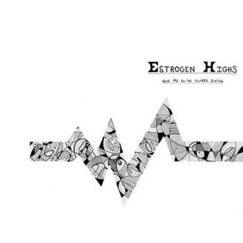 LP Estrogen Highs: Hear Me On The Number Station