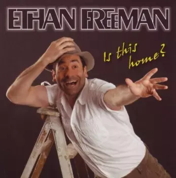 Ethan Freeman: In This Home?
